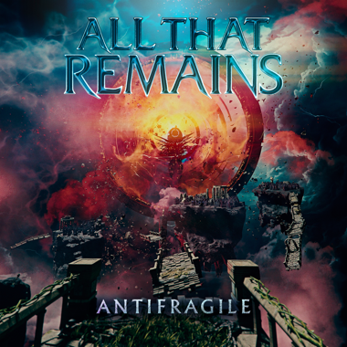 All That Remains -  Antifragile